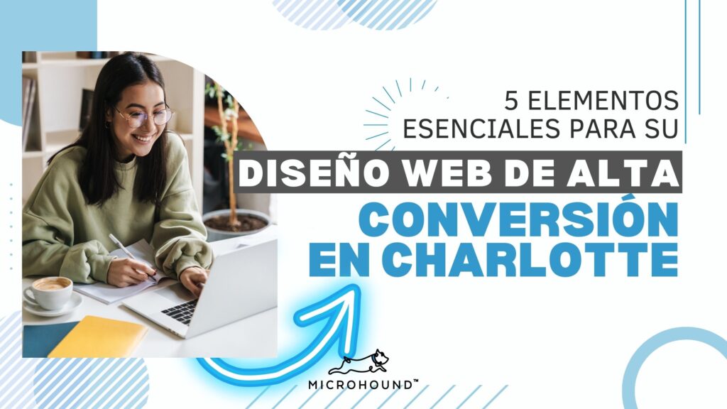 5 Elementos Esenciales para un Diseño Web de Charlotte de Alta Conversión