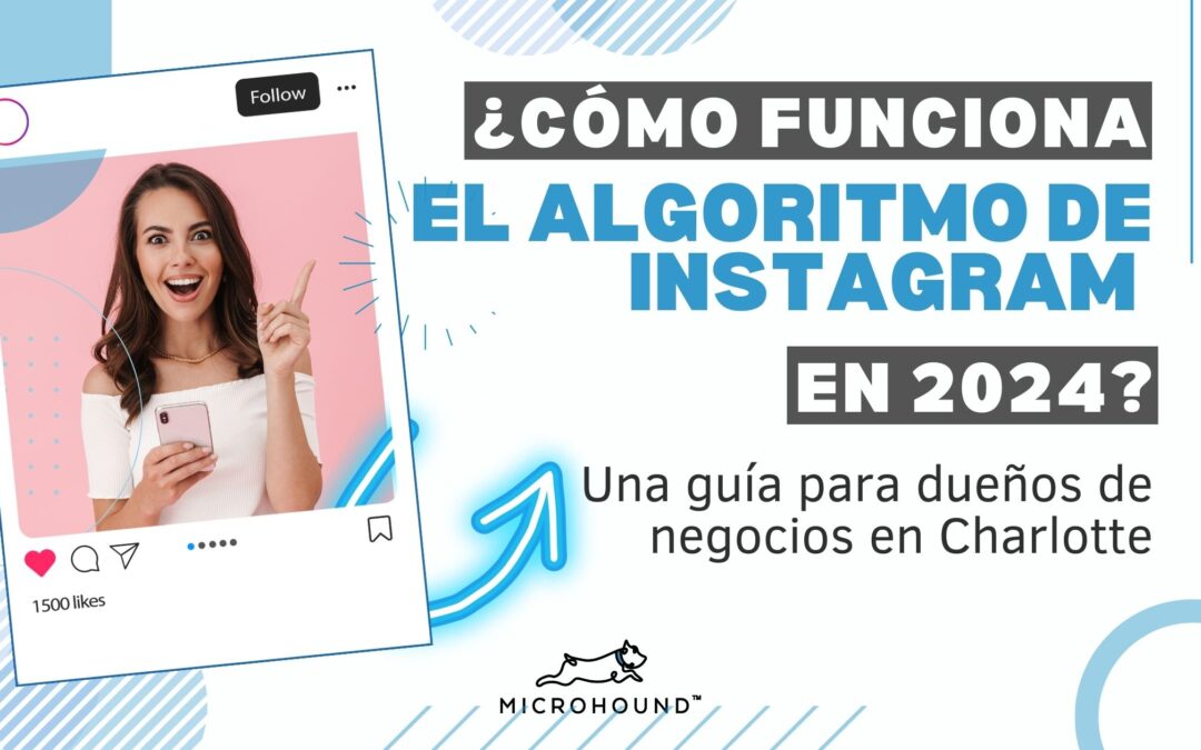 ¿Cómo funciona el algoritmo de Instagram en 2024? Una guía para dueños de negocios en Charlotte