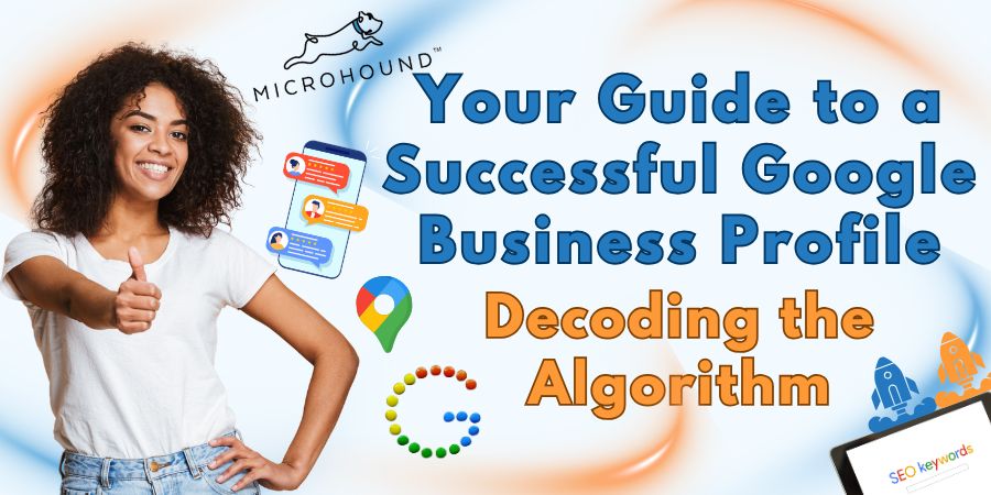 Google Business Profile Ranking Success: Decoding the Algorithm